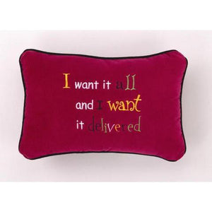 I Want It All Pillow-Pillow-Peking Handicraft-Top Notch Gift Shop