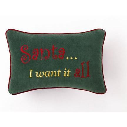 Santa...I Want it All Christmas Pillow-Pillow-Peking Handicraft-Top Notch Gift Shop